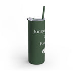 Jumped a Round and Found Out Skinny Matte Tumbler, 20oz