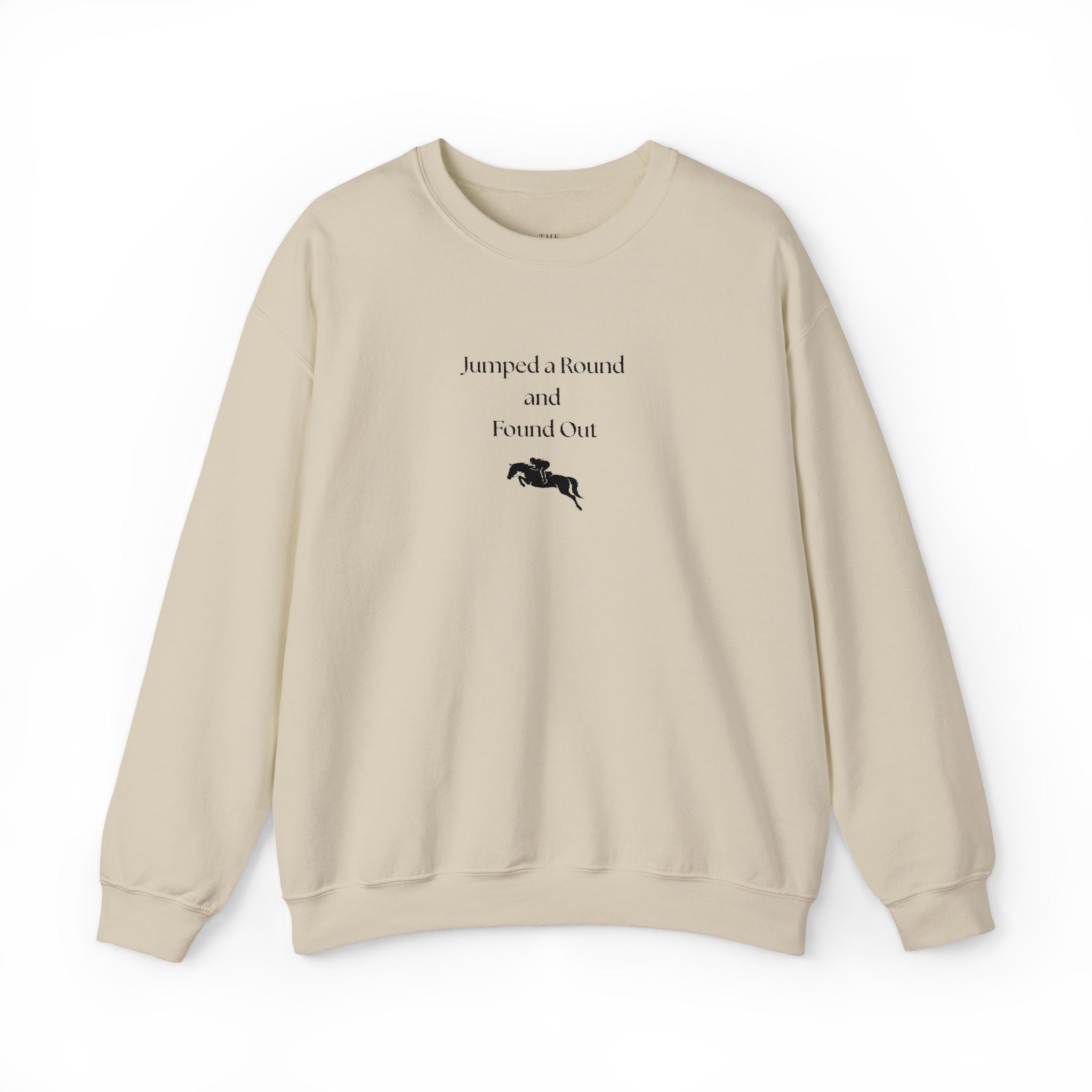 Jumped a Round and Found Out – Funny Equestrian Crewneck Sweatshirt | Hunter Jumper & Eventing Rider Gift