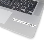 You're on the Wrong Lead Stickers