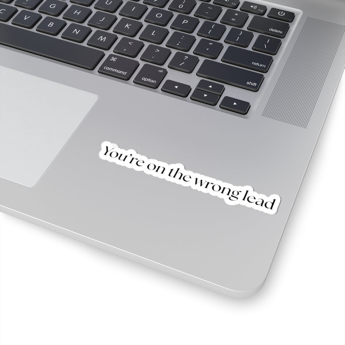 You're on the Wrong Lead Stickers