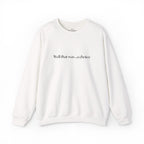 Well that was... a Choice Crewneck Sweatshirt