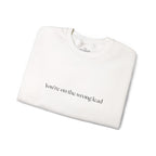 You're on the Wrong Lead Crewneck Sweatshirt