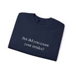 But Did You Count Your Strides? Crewneck Sweatshirt