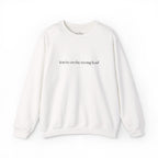 You're on the Wrong Lead Crewneck Sweatshirt