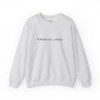 Well that was... a Choice Crewneck Sweatshirt