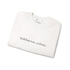 Well that was... a Choice Crewneck Sweatshirt
