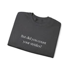 But Did You Count Your Strides? Crewneck Sweatshirt