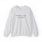 But Did You Count Your Strides? Crewneck Sweatshirt