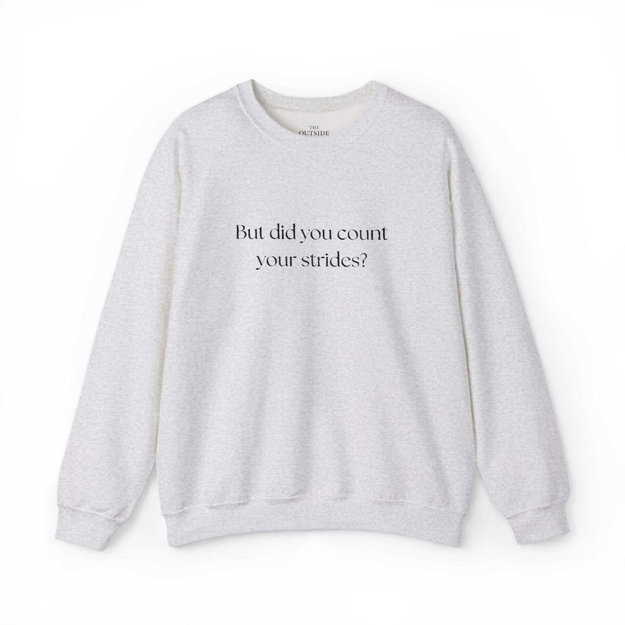 But Did You Count Your Strides? Crewneck Sweatshirt
