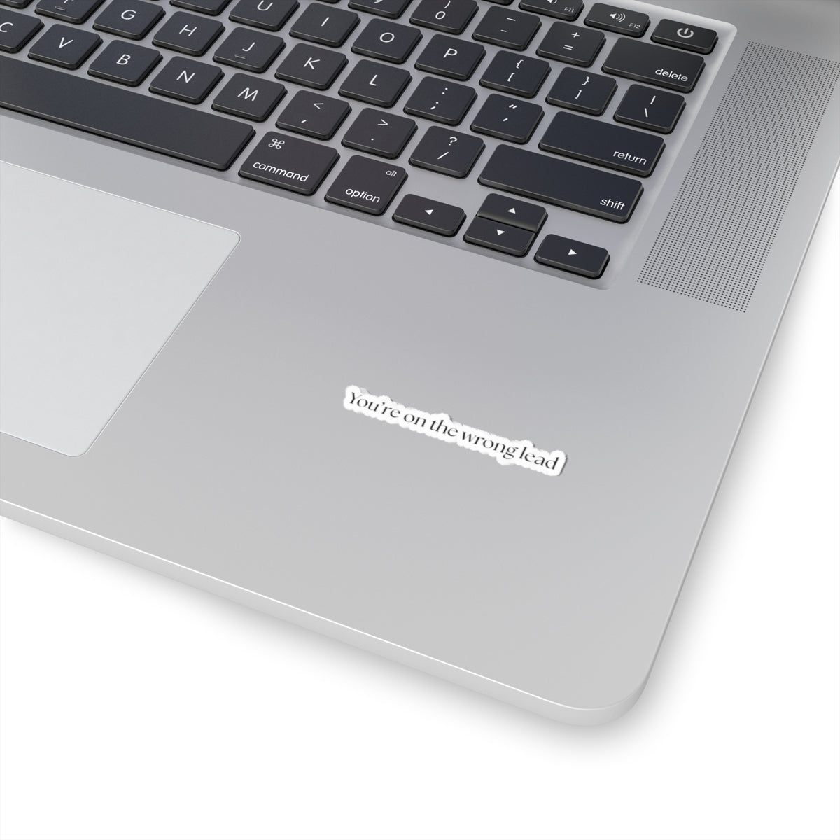 You're on the Wrong Lead Stickers