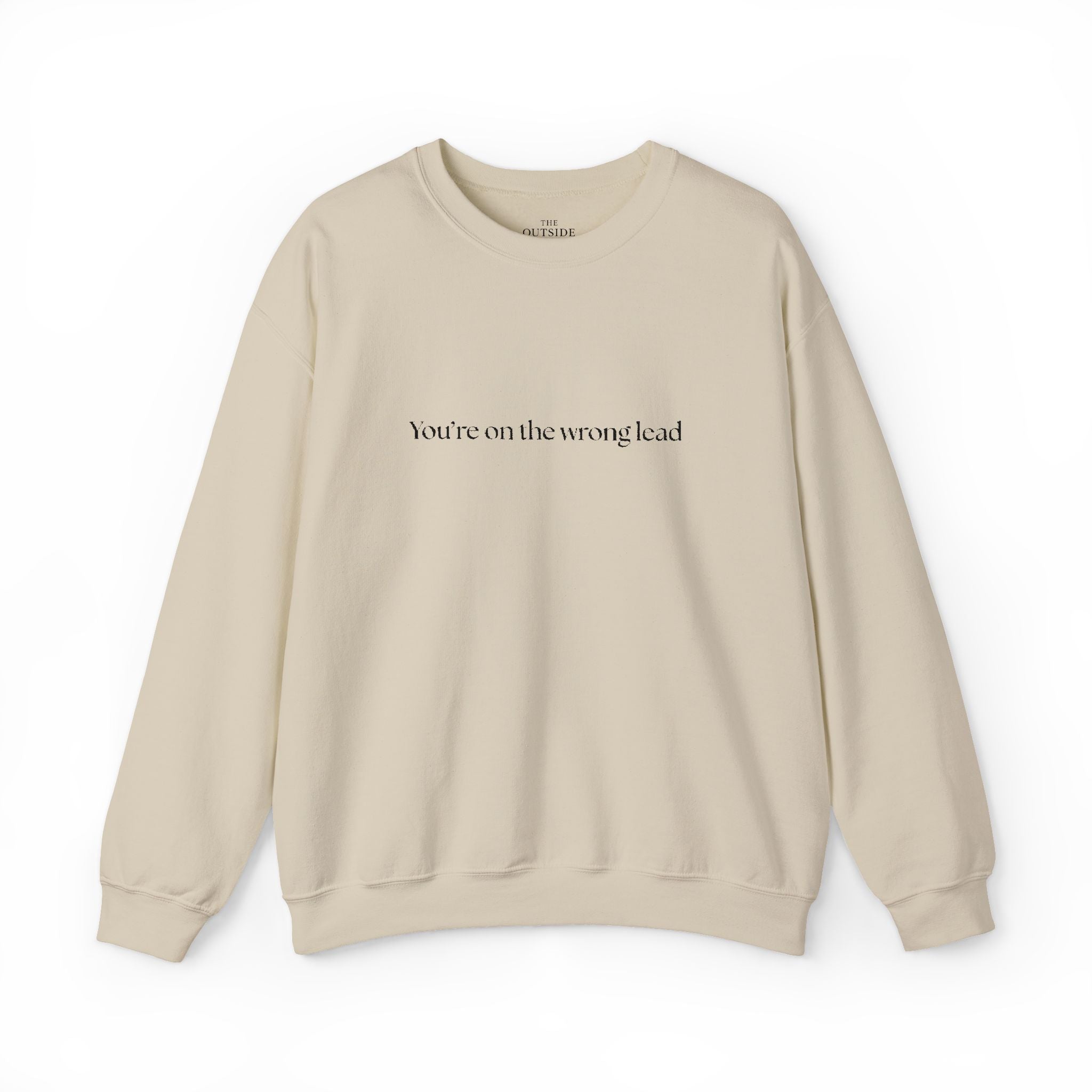 You're on the Wrong Lead Crewneck Sweatshirt