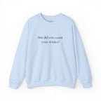 But Did You Count Your Strides? Crewneck Sweatshirt