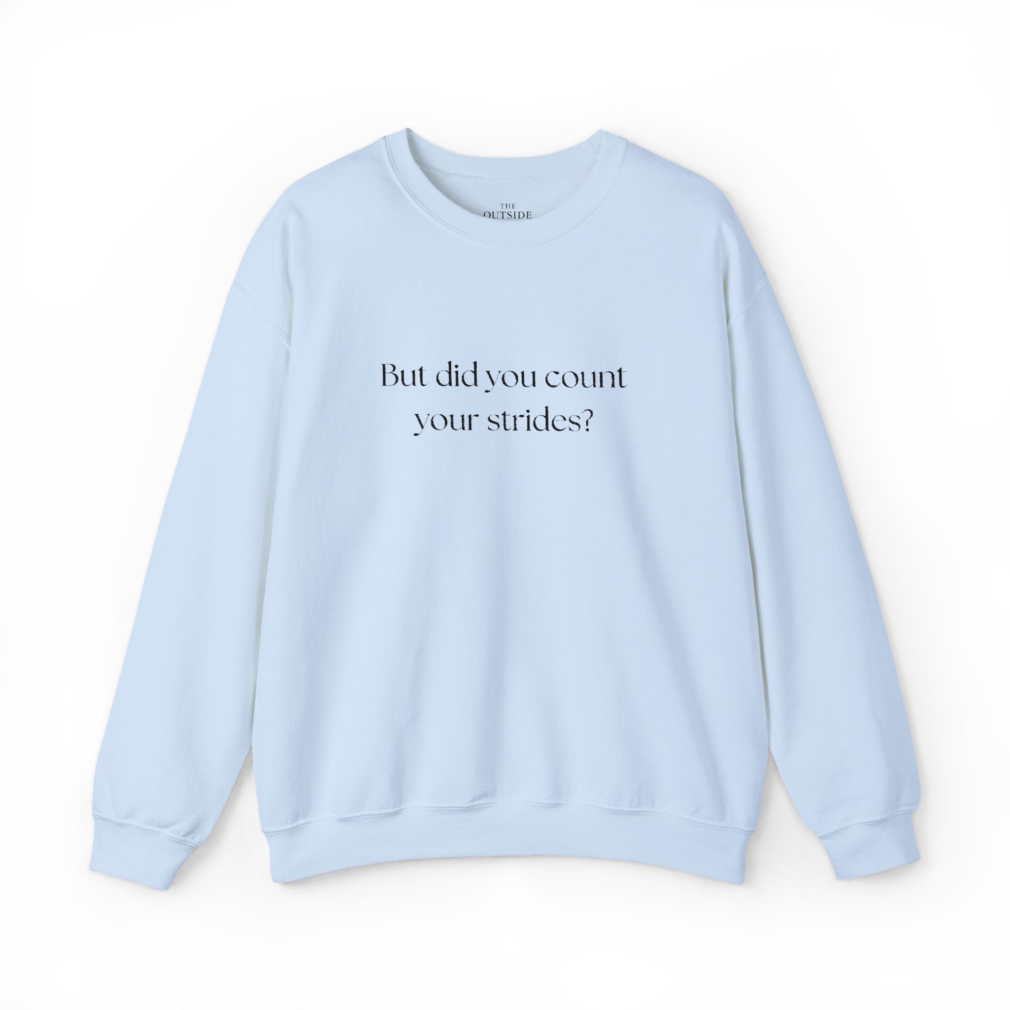 But Did You Count Your Strides? Crewneck Sweatshirt