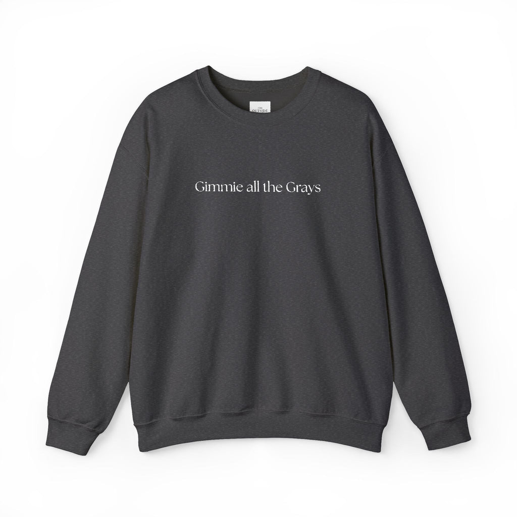 Gimme All the Grays – Funny Equestrian Crewneck Sweatshirt | Grey Horse Lover Gift