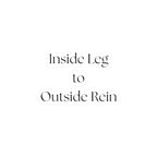 Inside Leg to Outside Rein – Kiss‑Cut Vinyl Sticker | Dressage & Hunter Jumper Trainer Quote