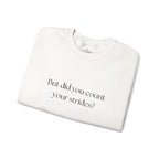 But Did You Count Your Strides? Crewneck Sweatshirt
