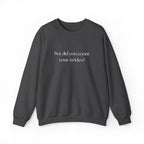 But Did You Count Your Strides? Crewneck Sweatshirt