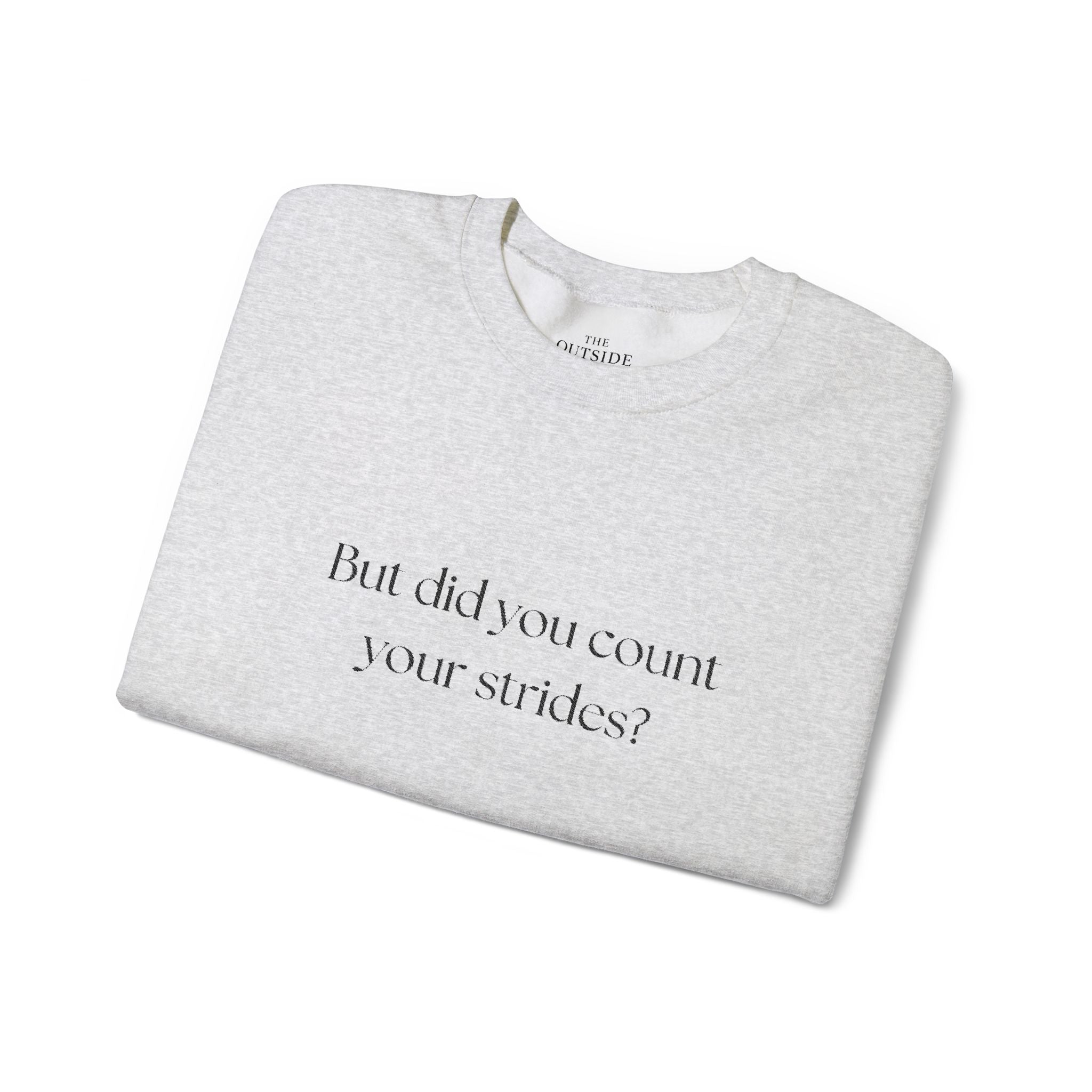 But Did You Count Your Strides? Crewneck Sweatshirt