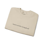 You're on the Wrong Lead Crewneck Sweatshirt