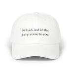 Sit Back and Let the Jump Come to You Classic Cap